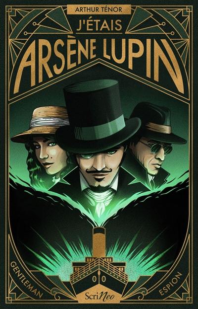 J'étais Arsène Lupin : gentleman espion
