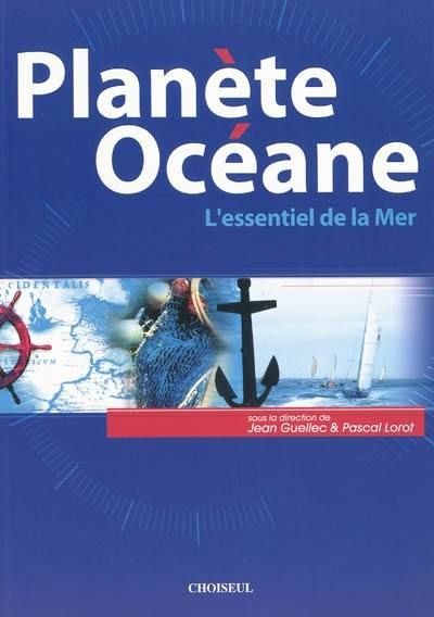 Planète océane : l'essentiel de la mer Planète océane : l'essentiel de la mer