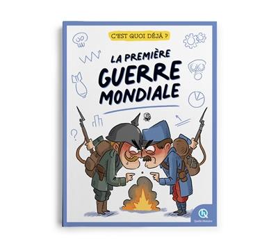 La Première Guerre mondiale La Première Guerre mondiale