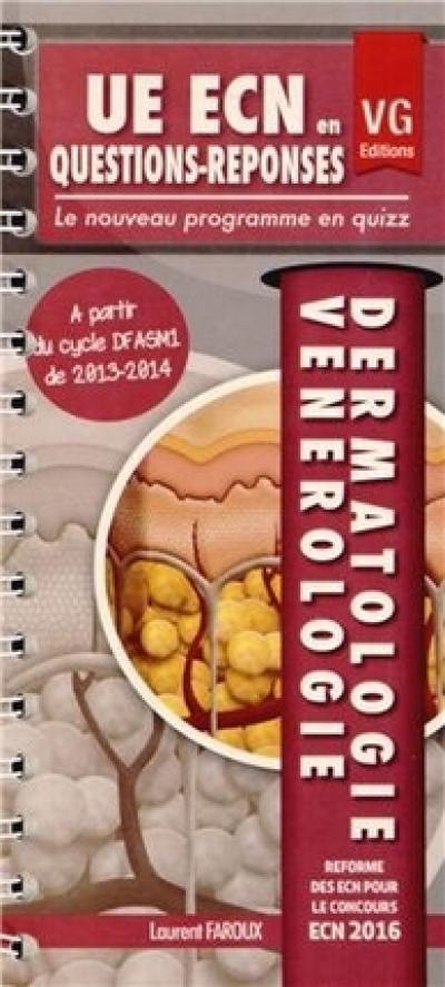 Dermatologie, vénérologie : réforme des ECN pour le concours ECN 2016 : à partir du cycle DFASM1 de 2013-2014 Dermatologie, vénérologie : réforme des ECN pour le concours ECN 2016 : à partir du cycle DFASM1 de 2013-2014