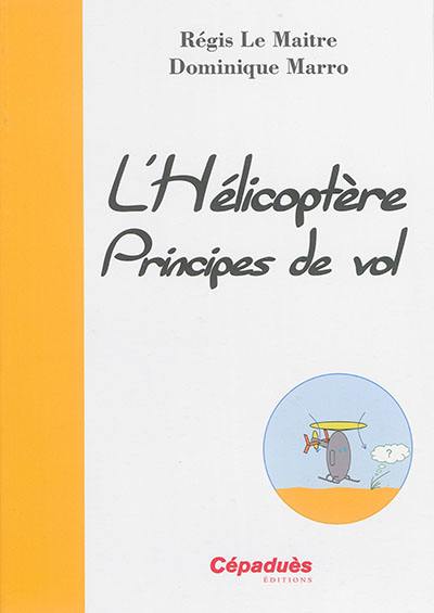L'hélicoptère : principes de vol L'hélicoptère : principes de vol