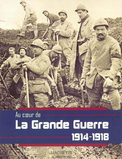 La Grande Guerre, 1914-1918 La Grande Guerre, 1914-1918