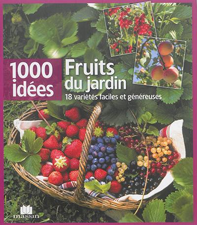 Fruits du jardin : 18 variétés faciles et généreuses Fruits du jardin : 18 variétés faciles et généreuses