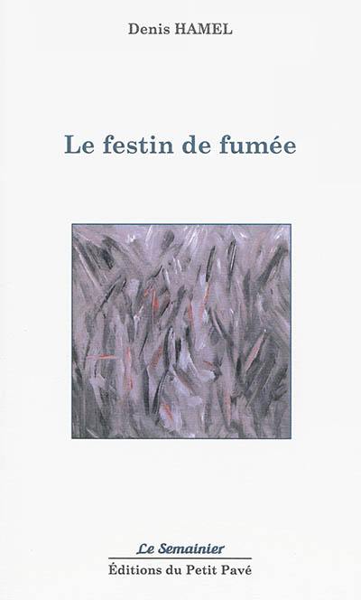 Le festin de fumée Le festin de fumée