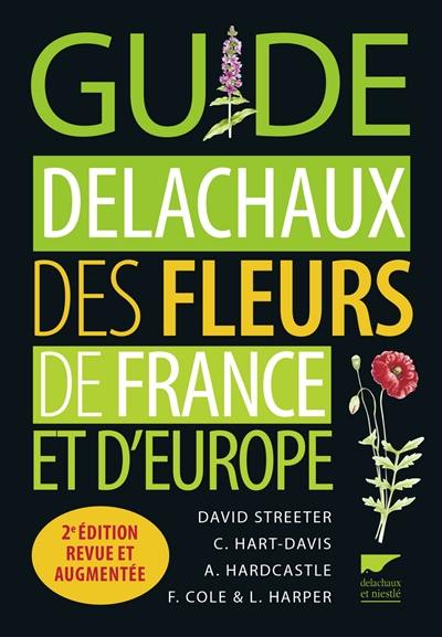 Guide Delachaux des fleurs de France et d'Europe Guide Delachaux des fleurs de France et d'Europe