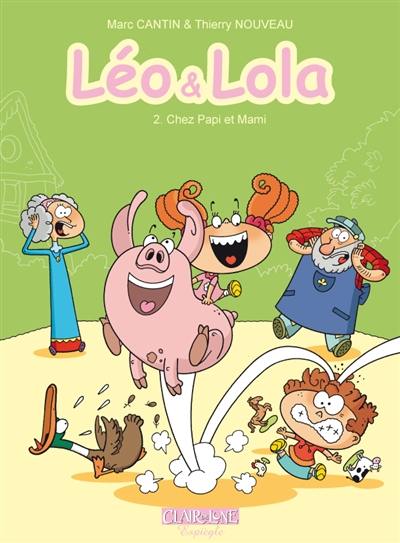 Léo & Lola. Vol. 2. Chez papi et mamie Léo & Lola. Vol. 2. Chez papi et mamie