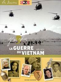 J'ai vécu la guerre du Vietnam : 1961-1975