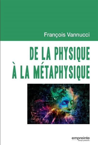 De la physique à la métaphysique De la physique à la métaphysique