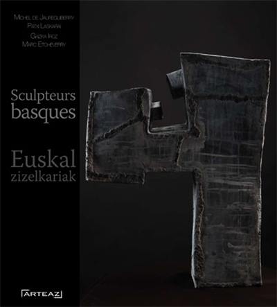 Euskal zizelkariak. Sculpteurs basques Euskal zizelkariak. Sculpteurs basques