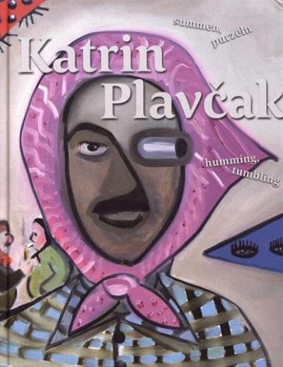 Katrin Plavcak : summen, purzeln. Katrin Plavcak : humming, tumbling