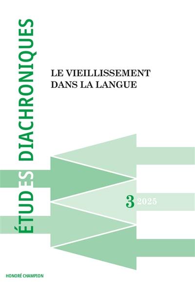 Etudes diachroniques, n° 3. Le vieillissement dans la langue Etudes diachroniques, n° 3. Le vieillissement dans la langue