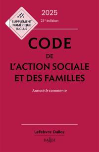 Code de l'action sociale et des familles 2025 : annoté & commenté