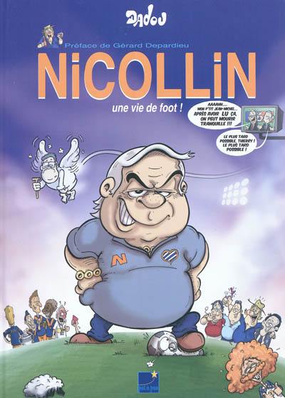 Nicollin. Une vie de foot Nicollin. Une vie de foot