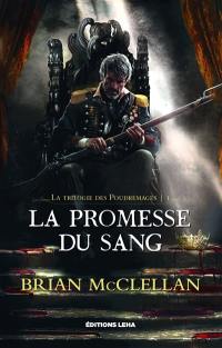 La trilogie des Poudremages. Vol. 1. La promesse du sang