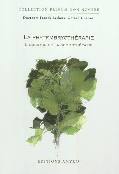 La phytoembryothérapie : l'embryon de la gemmothérapie La phytoembryothérapie : l'embryon de la gemmothérapie