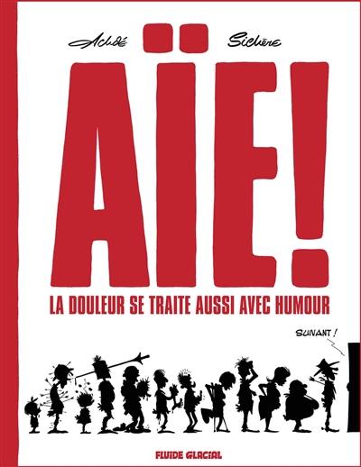Aïe ! La douleur se traite aussi avec humour Aïe ! La douleur se traite aussi avec humour