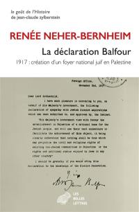 La Déclaration Balfour : 1917, création d'un foyer national juif en Palestine