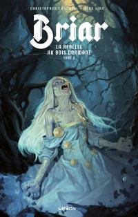 Briar, la rebelle au bois dormant. Vol. 2