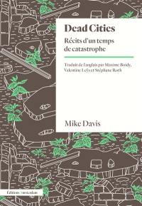 Dead cities : récits d'un temps de catastrophe