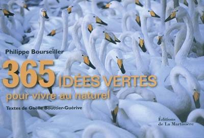 365 idées vertes pour vivre au naturel 365 idées vertes pour vivre au naturel