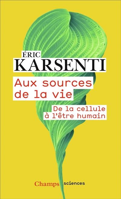 Aux sources de la vie : de la cellule à l'être humain Aux sources de la vie : de la cellule à l'être humain