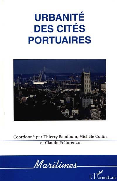 Urbanité des cités portuaires Urbanité des cités portuaires