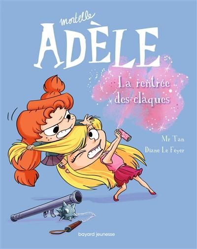 Mortelle Adèle. Vol. 9. La rentrée des claques Mortelle Adèle. Vol. 9. La rentrée des claques