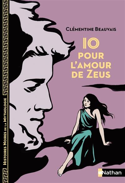 Io, pour l'amour de Zeus Io, pour l'amour de Zeus