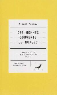 Petit traité sur l'innovation. Vol. Z2.1. Des hommes couverts de nuages