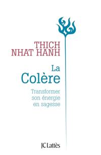 La colère : transformer son énergie en sagesse
