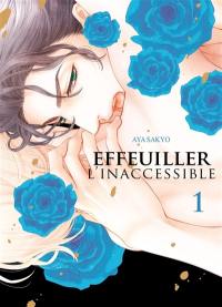 Effeuiller l'inaccessible. Vol. 1