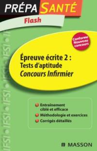 Flash épreuve écrite. Vol. 2. Tests d'aptitude concours infirmier
