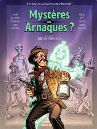 Mystères ou arnaques ? : les folles anecdotes de l'histoire