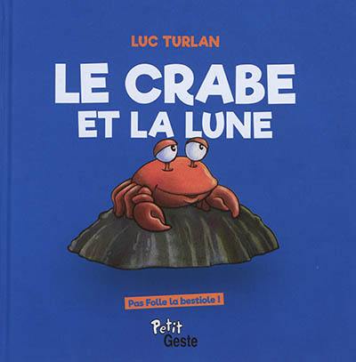 Le crabe et la lune Le crabe et la lune