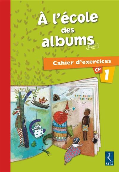 A l'école des albums : cahier d'exercices n° 1 A l'école des albums : cahier d'exercices n° 1