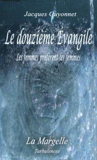 Le douzième Evangile : les femmes préfèrent les femmes