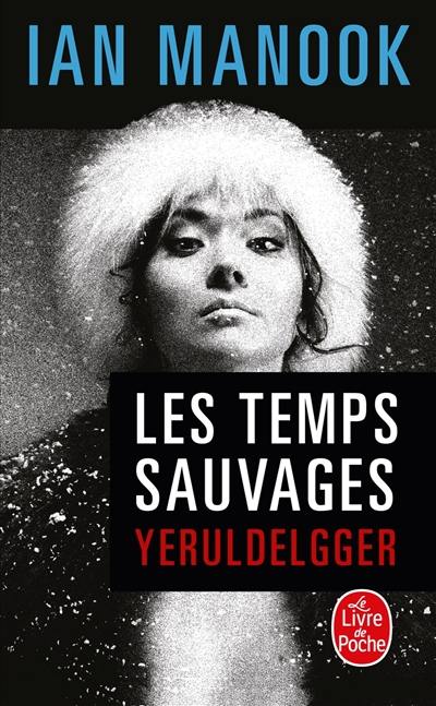Yeruldelgger. Les temps sauvages Yeruldelgger. Les temps sauvages
