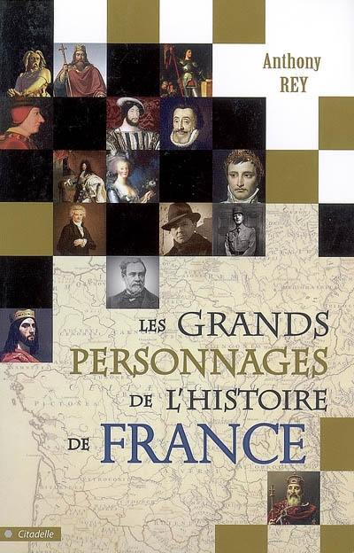 Les grands personnages de l'histoire de France Les grands personnages de l'histoire de France