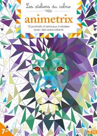 Animetrix : 12 portraits d'animaux à réaliser avec des autocollants