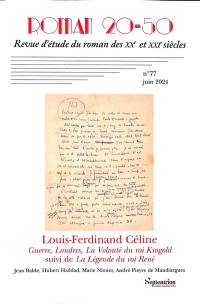 Roman 20-50, n° 77. Louis-Ferdinand Céline : Guerre, Londres, La volonté du roi Krogold, suivi de La légende du roi René
