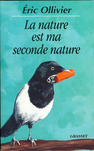 La nature est ma seconde nature : chroniques au grand air La nature est ma seconde nature : chroniques au grand air