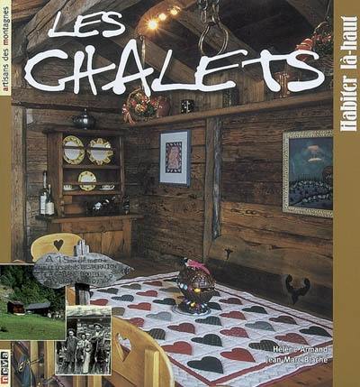 Les chalets : habiter là-haut Les chalets : habiter là-haut