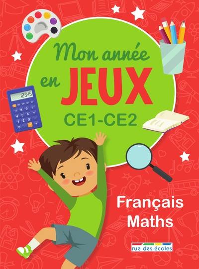 Mon année en jeux CE1, CE2 : français, maths Mon année en jeux CE1, CE2 : français, maths
