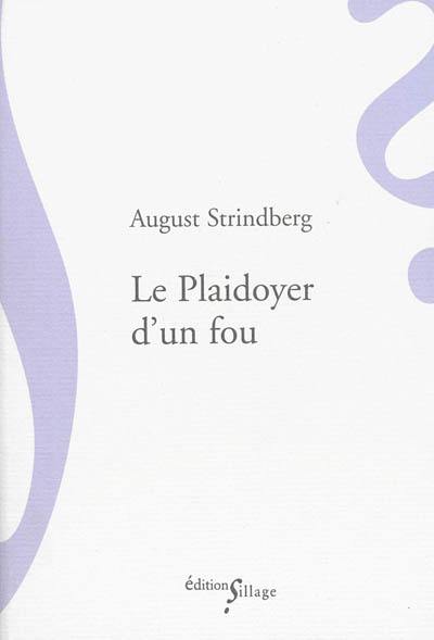 Le plaidoyer d'un fou Le plaidoyer d'un fou