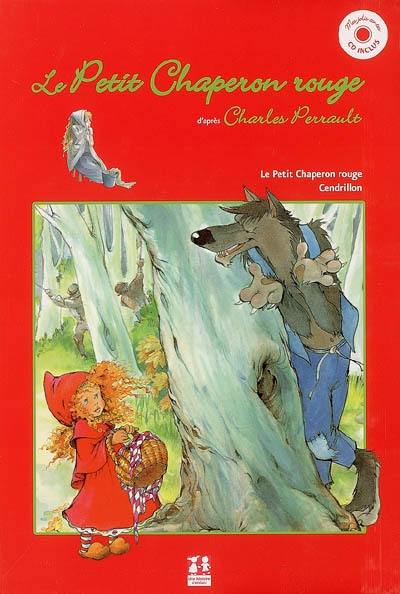 Le Petit Chaperon rouge. Cendrillon Le Petit Chaperon rouge. Cendrillon