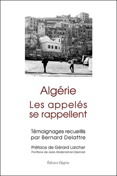 Algérie : les appelés se rappellent Algérie : les appelés se rappellent