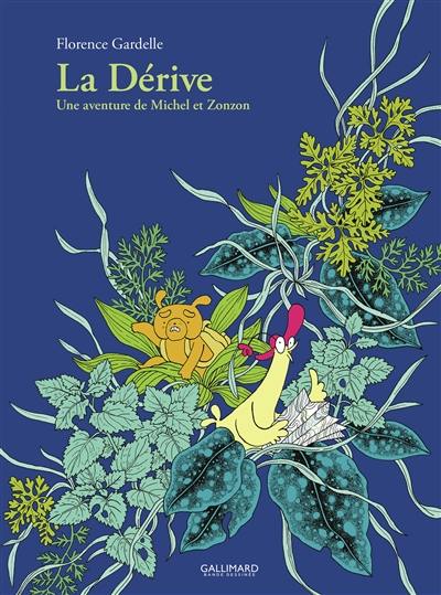 La dérive : une aventure de Michel et Zonzon La dérive : une aventure de Michel et Zonzon