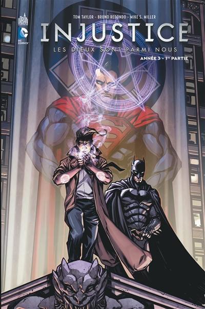 Injustice : les dieux sont parmi nous. Vol. 5. Année 3 : 1re partie Injustice : les dieux sont parmi nous. Vol. 5. Année 3 : 1re partie