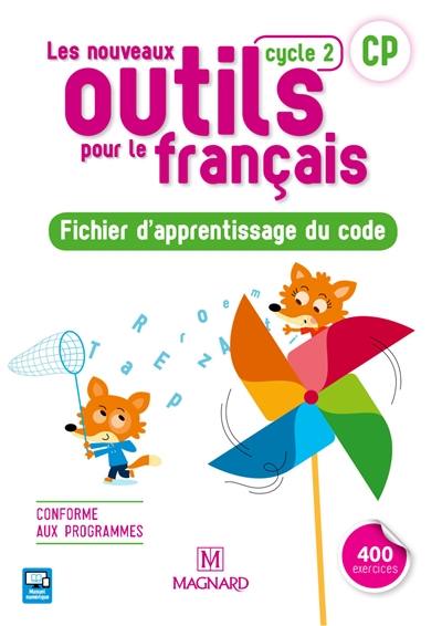 Les nouveaux outils pour le français : CP, cycle 2 : fichier d'apprentissage du code Les nouveaux outils pour le français : CP, cycle 2 : fichier d'apprentissage du code