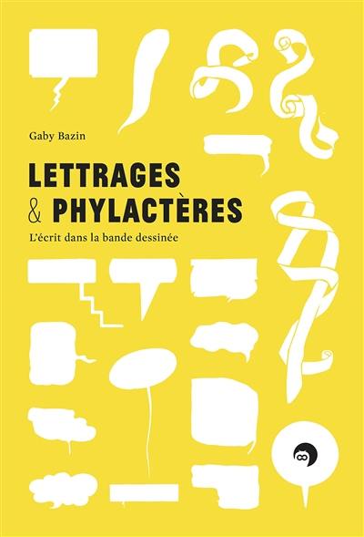 Lettrages & phylactères : l'écrit dans la bande dessinée Lettrages & phylactères : l'écrit dans la bande dessinée